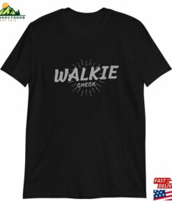 Walkie Check Unisex Shirt Fun Film And Tv Industry Tee For Crew Hoodie Sweatshirt 3