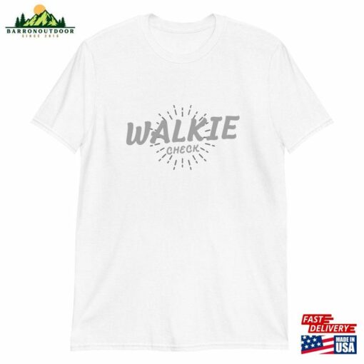 Walkie Check Unisex Shirt Fun Film And Tv Industry Tee For Crew Hoodie Sweatshirt