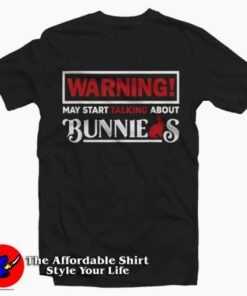 Warning May Start Talk About Bunnies T-Shirt For Gift Easter