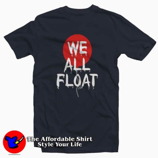 We All Float Down Here Unisex T-Shirt