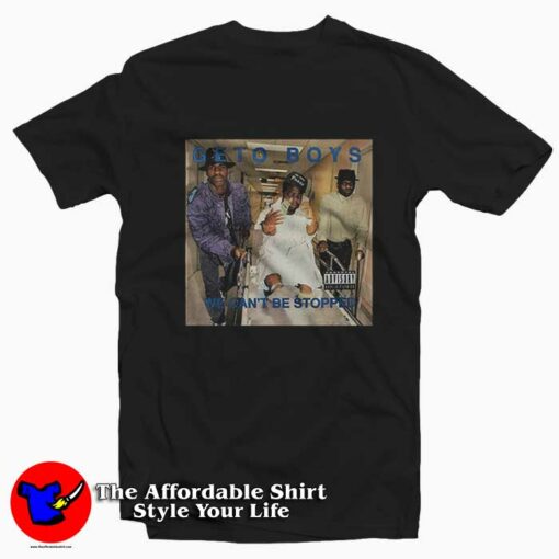 We Can’t Be Stopped Geto Boys Hip Hop Rap T-Shirt On Sale