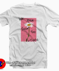 We Have Seen The Future Tee Shirt 1