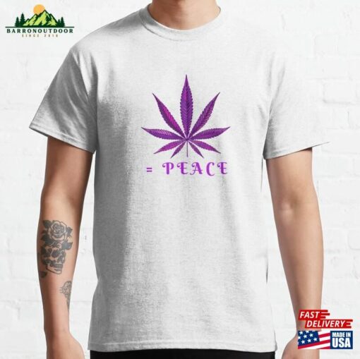 Weed Equals Peace Classic T-Shirt Sweatshirt