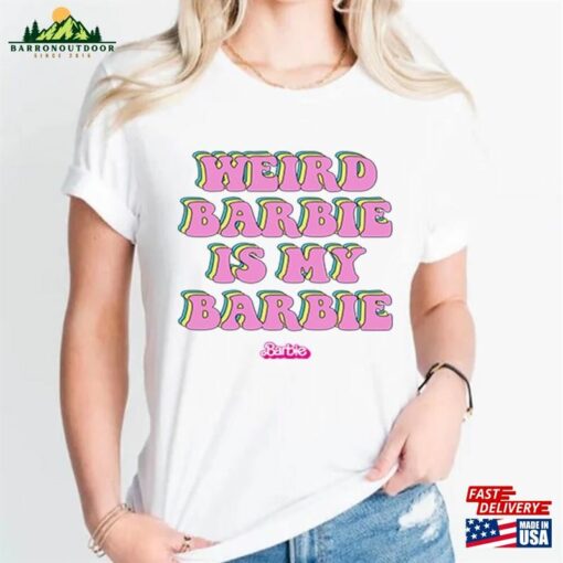 Weird Barbie Is My Shirt Party T-Shirt Sweatshirt