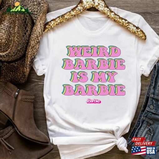 Weird Barbie Is My Shirt Party T-Shirt Sweatshirt