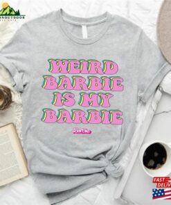 Weird Barbie Is My Shirt Party T Shirt Sweatshirt 3