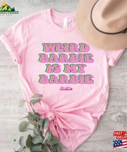 Weird Barbie Is My Shirt Party T Shirt Sweatshirt 4