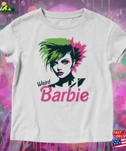 Weird Barbie T-Shirt Funny Unisex Hoodie Weird Barbie T-Shirt Funny Unisex Hoodie