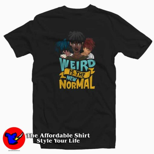 Weird is the New Normal Unisex T-shirt Cheap