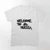 Welcome To Russia T-Shirt Sweatshirt