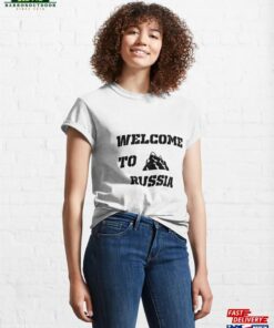 Welcome To Russia T Shirt Unisex Classic 3