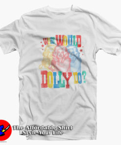 What Would Dolly Do Retro Vintage Unisex T-Shirt On Sale