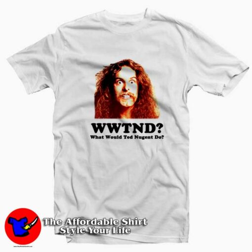 What Would Ted Nugent Do Unisex T-shirt On Sale