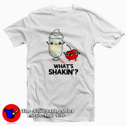 What’s Shakin Food Pun Funny Unisex T-shirt On Sale