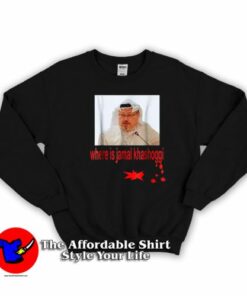 Where Is Jamal Khashoggi Free Jamal Sweatshirt On Sale