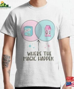 Where The Magic Happens Milk And Cereal Combination Classic T-Shirt Hoodie Where The Magic Happens Milk And Cereal Combination Classic T-Shirt Hoodie