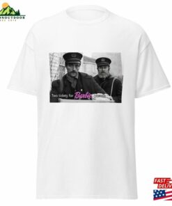 Willem Dafoe And Robert Pattinson From The Lighthouse Movie Want Tickets For Barbie Classic T-Shirt
