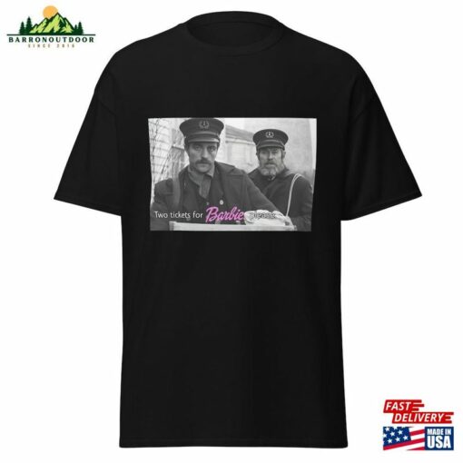 Willem Dafoe And Robert Pattinson From The Lighthouse Movie Want Tickets For Barbie Classic T-Shirt