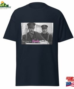 Willem Dafoe And Robert Pattinson From The Lighthouse Movie Want Tickets For Barbie Classic T-Shirt 2 Willem Dafoe And Robert Pattinson From The Lighthouse Movie Want Tickets For Barbie Classic T Shirt 3