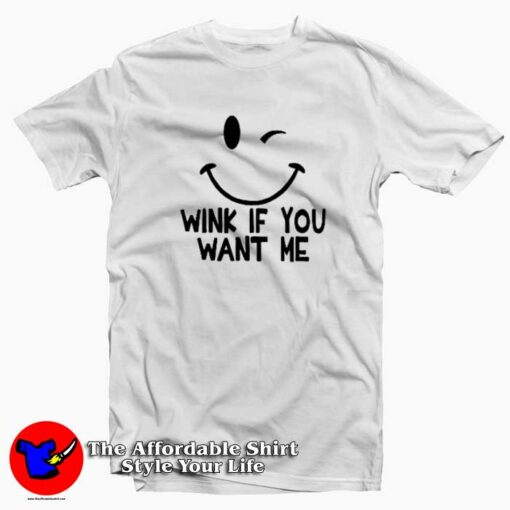 Wink If You Want Me Unisex T-shirt On Sale