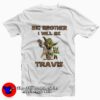 Yoda Big Brother I Will Be Travis Tee Shirt