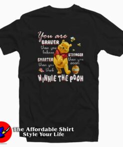You Are Braver Stronger Winnie The Pooh T Shirt 1