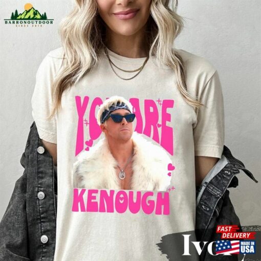 You Are Kenough Comfort Color Ryan Gosling Shirt Hoodie Unisex