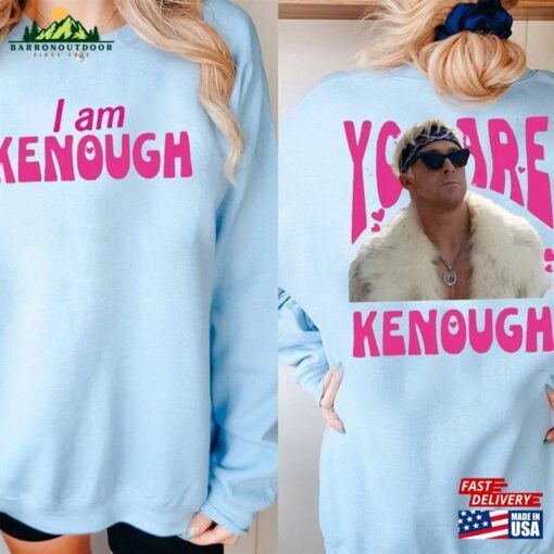 You Are Kenough Ryan Gosling Barbie 2023 Sweatshirt I Am Shirt Funny Movie T-Shirt Classic