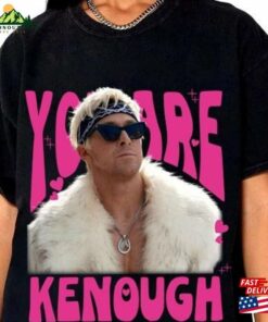 You Are Kenough Ryan Gosling Barbie Shirt I Am Baby Movie 2023 T-Shirt Hoodie