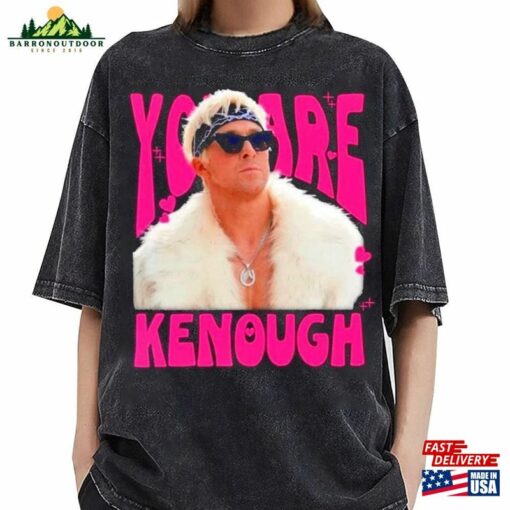 You Are Kenough Ryan Gosling Shirt Hoodie Classic