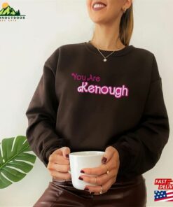 You Are Kenough Shirt Barbie Funny Birthday Crew Unisex Hoodie 2 You Are Kenough Shirt Barbie Funny Birthday Crew Unisex Hoodie 3