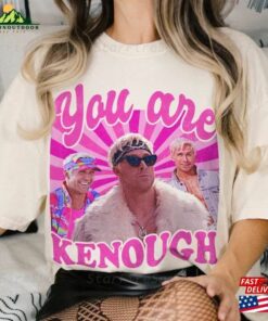 You Are Kenough T-Shirt Ryan Gosiing Sweatshirt Barbi 2023 Tee Hoodie 2 You Are Kenough T Shirt Ryan Gosiing Sweatshirt Barbi 2023 Tee Hoodie 3