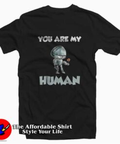 You Are My Human Funny Valentines Day T shirt On Sale 1