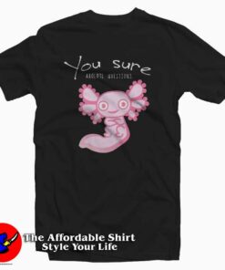 You Axolotl Questions Animal Lovers Vintage T-shirt On Sale You Axolotl Questions Animal Lovers Vintage T-shirt On Sale