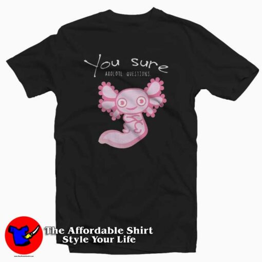 You Axolotl Questions Animal Lovers Vintage T-shirt On Sale