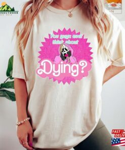 You Guys Ever Think About Dying Comforts Colors Shirt Horror Movie Ghost Face Barb Sweatshirt Hoodie
