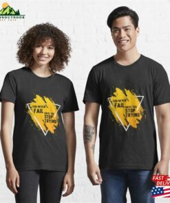You Never Fail Until Stop Trying Essential T Shirt Unisex Hoodie 3