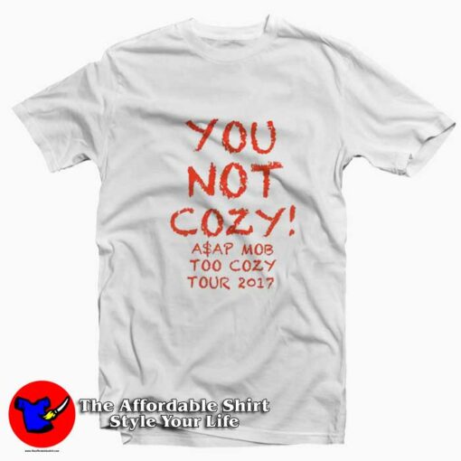 You Not Cozy Asap Mob Tour Unisex T-shirt On Sale