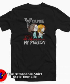 You’re My Person Grey Anatomy Cute Unisex T-shirt On Sale