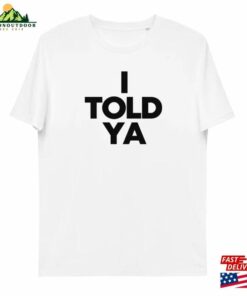 Zendaya I Told Ya Shirt Meme Challengers 2023 Sweatshirt Classic 3