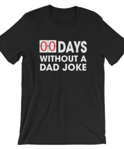 0 Days Without A Dad Joke T-Shirt