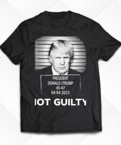 04-04-2023 Trump 45-47 Is Not Guilty Shirt 04-04-2023 Trump 45-47 Is Not Guilty Shirt