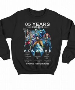 05 Years 2018 – 2023 Aquaman Thank You For The Memories T-shirt 05 Years 2018 – 2023 Aquaman Thank You For The Memories T-shirt