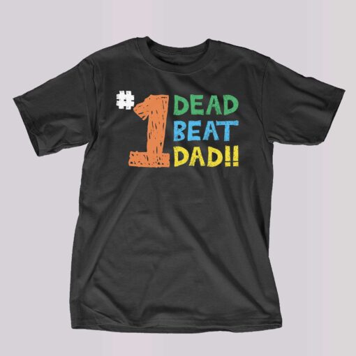 1 Dead Beat Dad Shirt Thegoodshirt