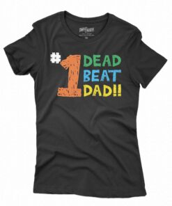 1 Dead Beat Dad Shirt Thegoodshirt 1 Dead Beat Dad Shirt Thegoodshirt