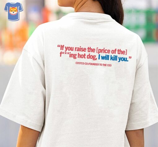 150 Costco Hot Dog Soda Combo With Quote Shirt