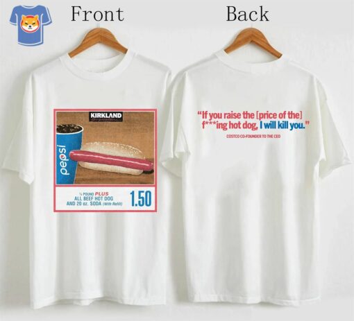 150 Costco Hot Dog Soda Combo With Quote Shirt