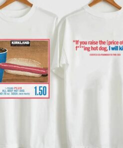 150 Costco Hot Dog Soda Combo With Quote Shirt Hot Dog Shirt Soda Lover Gift Shirt