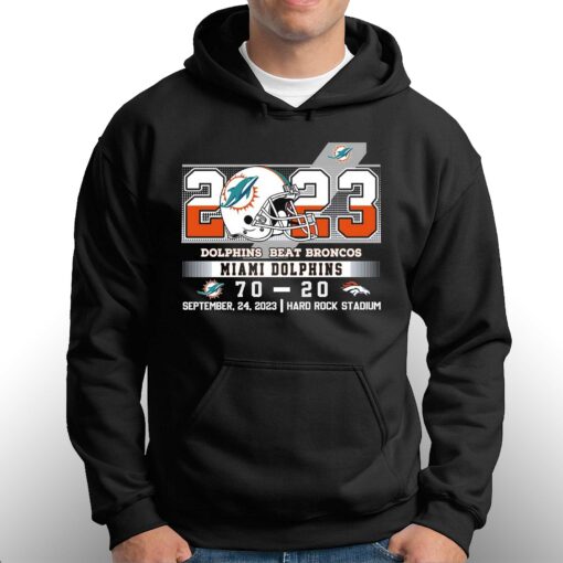 2023 Dolphins Beat Broncos Miami Dolphins 70 – 20 Denver Broncos T-shirt