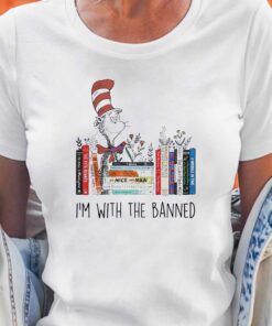 2023 Dr Seuss Im With The Banned Shirt